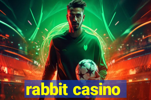 rabbit casino